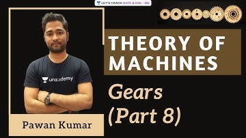 L17 | Gears (Part 8) | Theory of Machines | GATE 2022 | Pawan Kumar | Unacademy