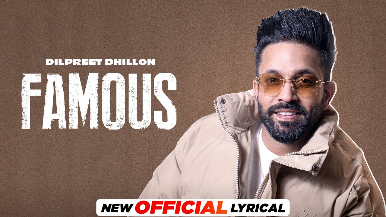 Famous (Official Lyrical) | Dilpreet Dhillon | Preeta | Latest Punjabi Songs 2023 | New Songs 2023