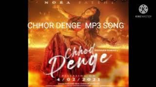 Chhor Denge Mp3 Music/Nora Fatehi  New Song/New Hindi Song