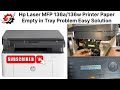 Hp Laser MFP 136a Printer Error “Paper Empty in Tray” Problem Solution || Paper Empty in Tray