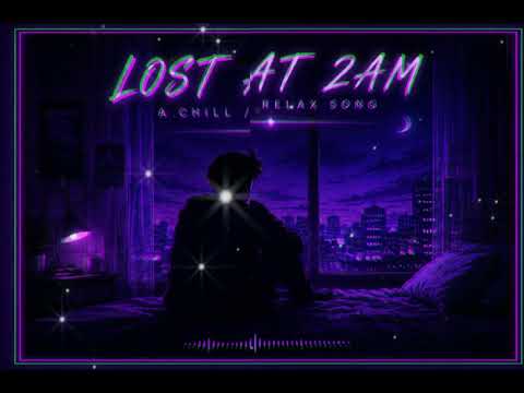 Lost At 2AM — Official Release