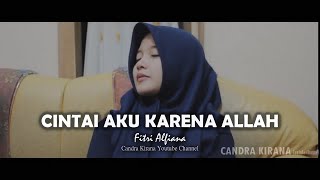 CINTAI AKU KARENA ALLAH - FITRI ALFIANA (COVER) CANDRA KIRANA PONOROGO