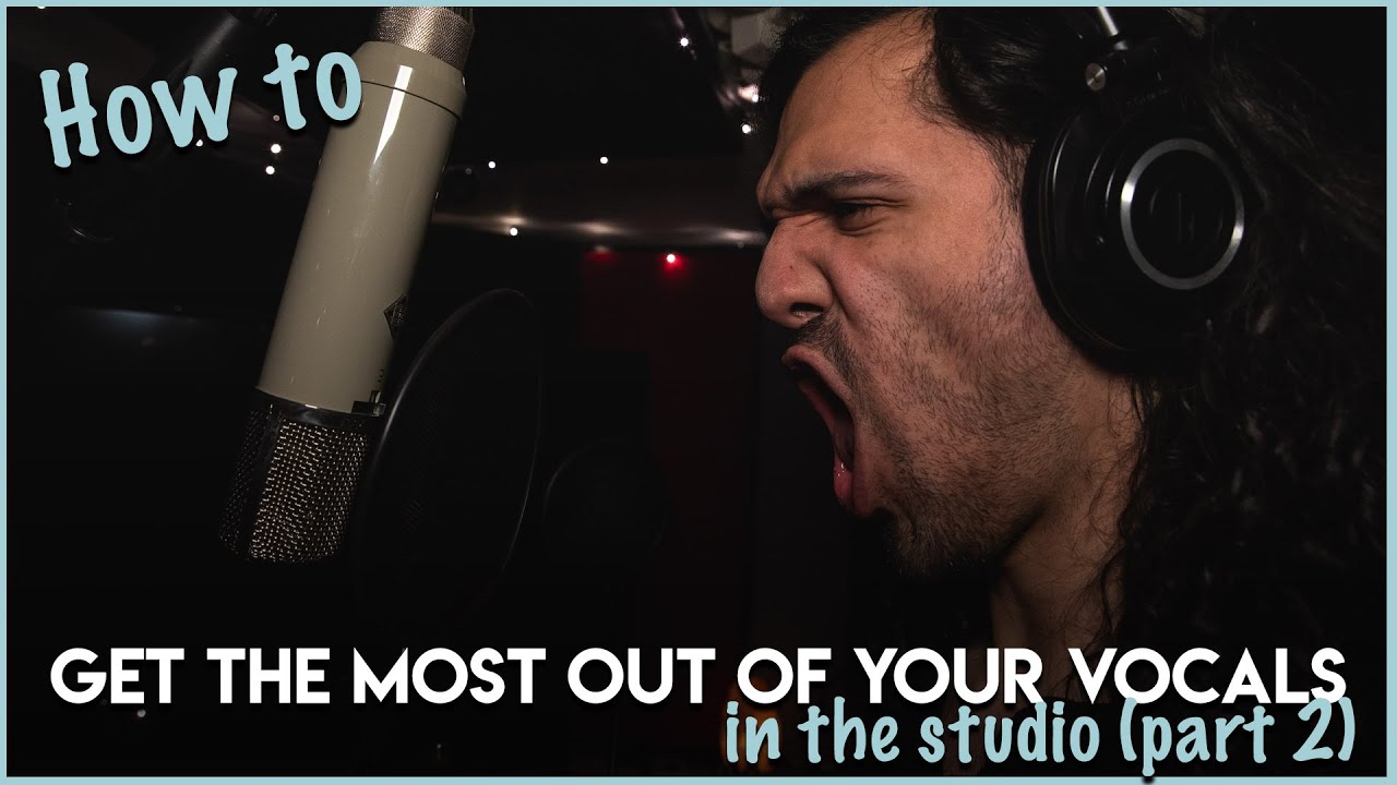 YouTube Lesson: How to get the most out of your vocals in the studio (part 2)