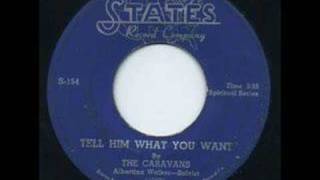 Video voorbeeld van "The Caravans:  Tell Him What You Want"