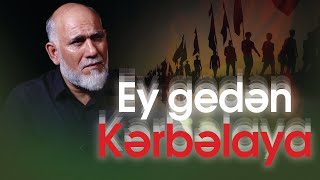 Hacı Elşən Xəzər - Ey Gedən Kərbəlaya | 2022