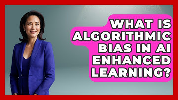 What Is Algorithmic Bias In AI Enhanced Learning? - Safe AI for The Classroom