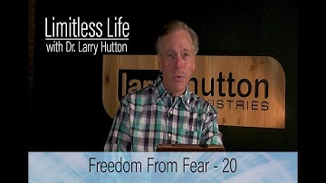 Freedom from Fear – Part 20 by Larry Hutton