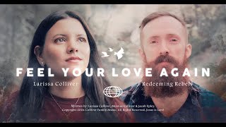 FEEL YOUR LOVE AGAIN (feat. Redeeming Rebels) | Larissa Colliver