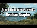 Grand Theft Auto V. SweetFX &quot;Realism Graphic Mod&quot; preset + ReShade