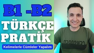 B1 -B2 Türkçe Pratik Kelimelerle Cümleler Yapalım - Let S Make Sentences With Words