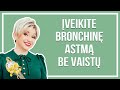Iveikite bronchinę astma be vaistų - Gyd. Jelena Tulčina