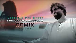 Ernest Ogannesyan - Shnchelu Pes Hesht // DJ Arsen Remix // 2024