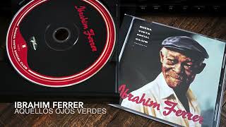 09. Aquellos ojos verdes - IBRAHIM FERRER (Buena Vista Social Club Presents - 1999)