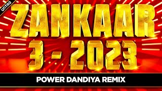🔥 Zankaar 3 - DJ Remix Garba Dandiya 2023 x Morya Re x Bagad Bam x Ram Siya Ram 🔥