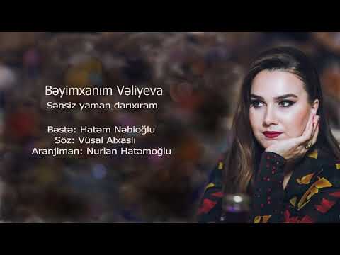 Beyimxanım Veliyeva - Sensiz yaman darıxıram