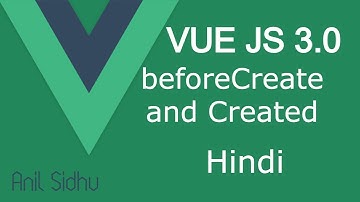 Vue JS 3 tutorial in Hindi #34 beforeCreate and Created life cycle method