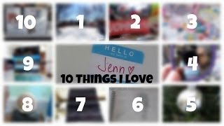 10 Things I Love ♡