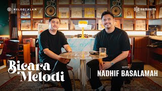 Nadhif Basalamah Menemukan Penjaga Hati Hingga Bergema Sampai Selamanya | Bicara Melodi S2 | EP19