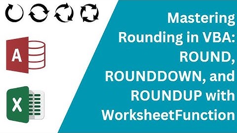 Mastering Rounding in VBA: ROUND, ROUNDDOWN, and ROUNDUP with WorksheetFunction