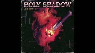 Download Lagu Holy Shadow - Love Burns (enhanced) MP3
