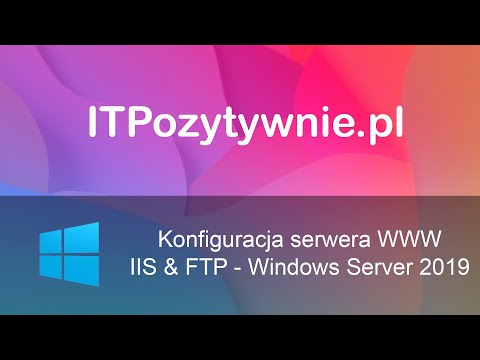 Windows Server 2019 - IIS & FTP - Instalacja oraz prosta konfiguracja
