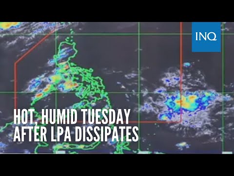 Hot, humid Tuesday after LPA dissipates