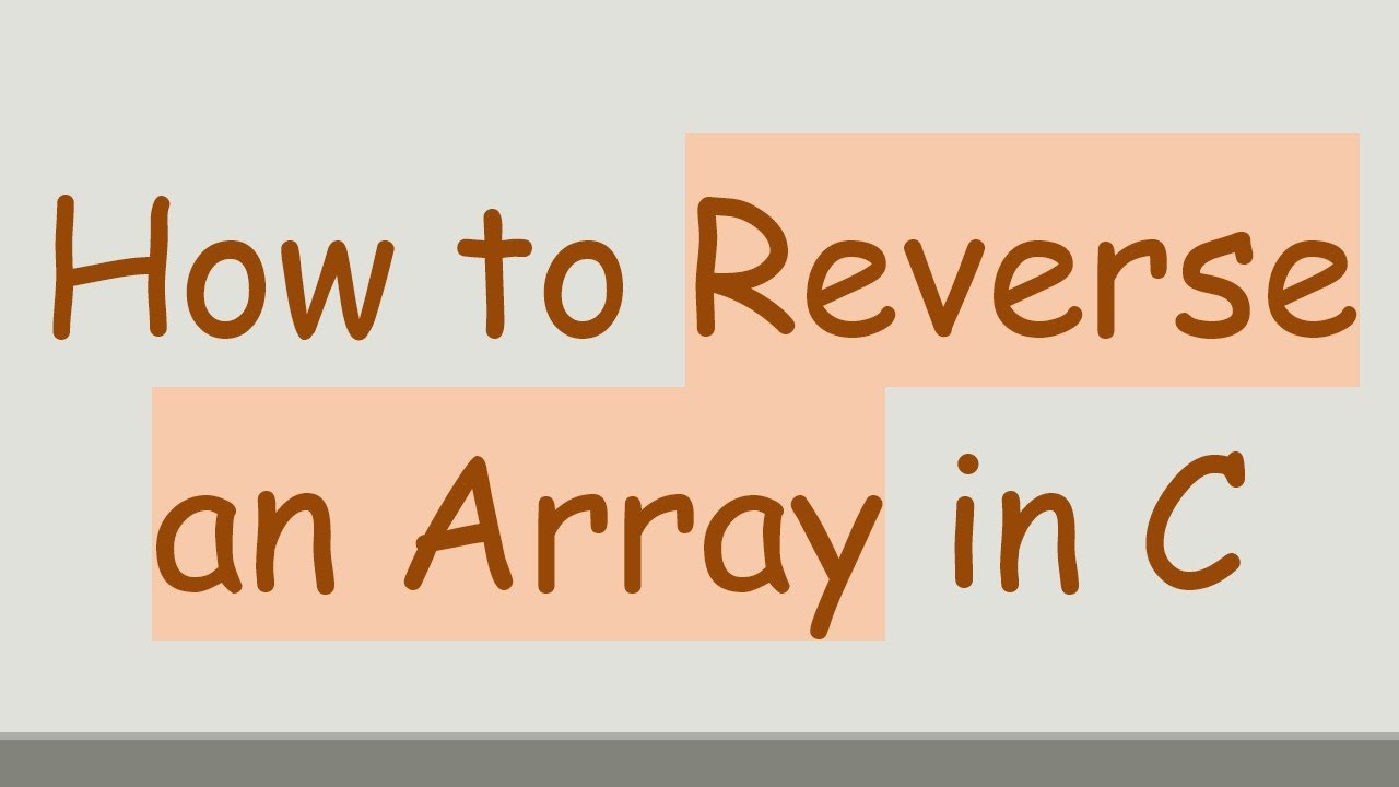 How to Reverse an Array in C - YouTube