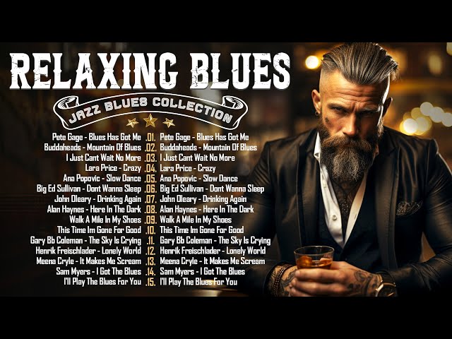 Relaxing Whiskey Blues Music 💎 Slow Blues & Rock Ballads & The Best of Emotional Blues class=