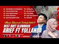 ARIEF PUTRA FT YOLLANDA, HENDAKLAH CARI PENGGANTI, HARUSKAH AKU MATI || FULL ALBUM 2023 TANPA IKLAN