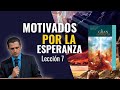 🔴 Lección 7 / Motivados por la esperanza.