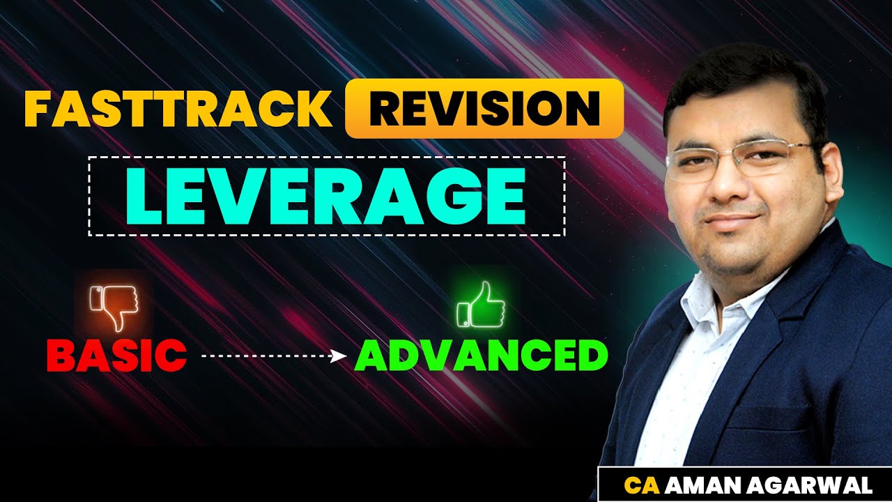 Leverage  | Chapter-2 | Basic to Advanced | Fasttrack Revision by CA Aman Agarwal 🔥