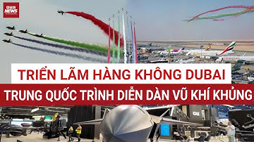 Tham vọng của Trung Quốc lộ rõ tại Trung Đông: Máy bay C919, J-35A, Y-20 ồ ạt đổ bộ Dubai Airshow