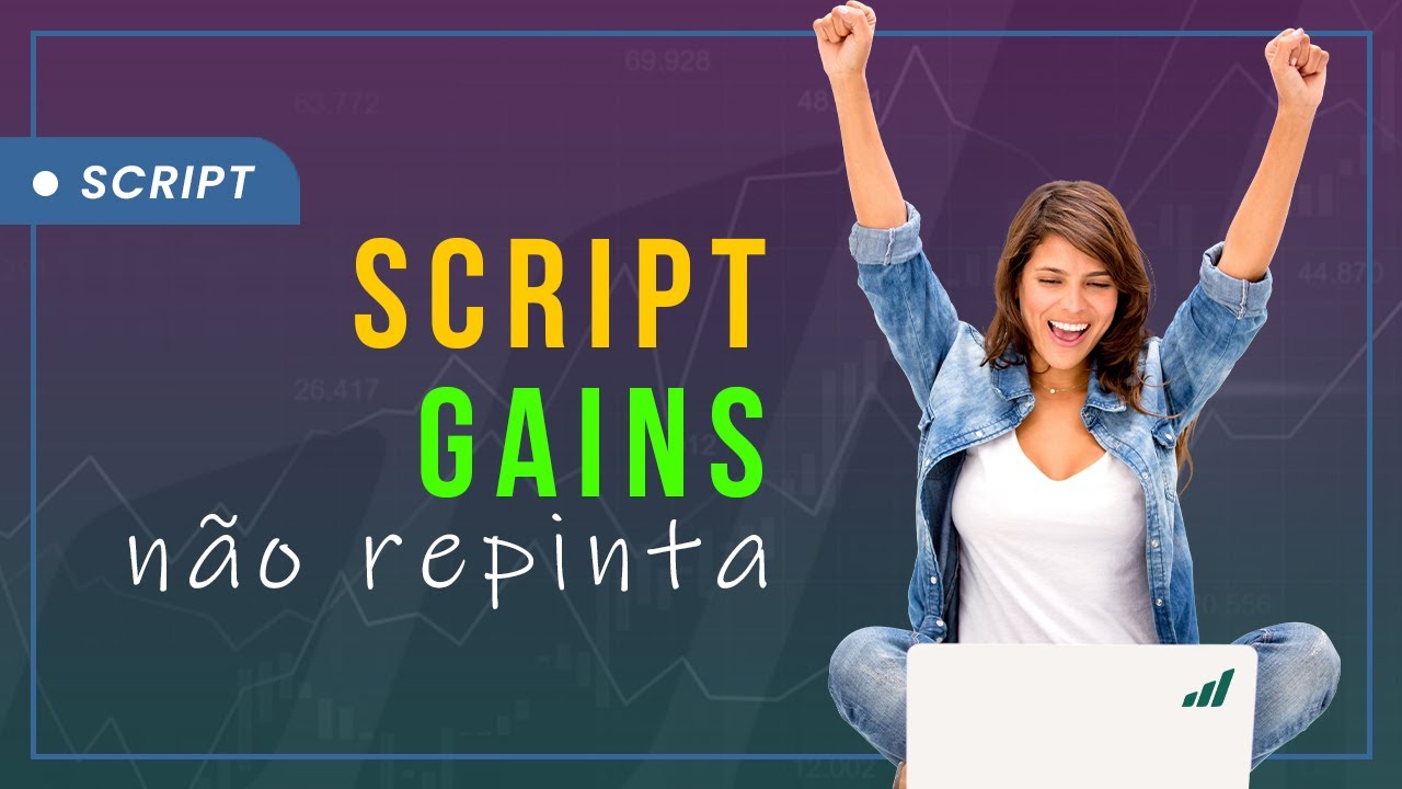 Script Gains Não Repinta – Extremamente Assertivo em 2022