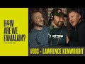Episode 003  lawrence kenwright  how are we famalam