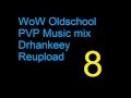 Wow oldschool pvp music vol8 drhankeey reupload