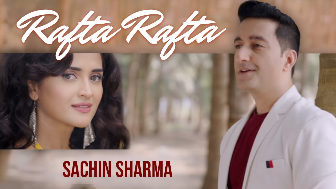 Sachin Sharma   Rafta Rafta Official Music Video  Ft Ramnitu Chaudhary  Tribute to Mehdi Hassan