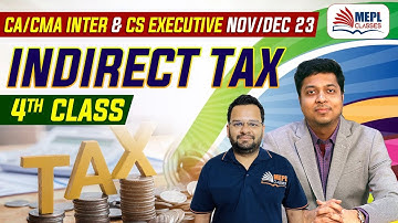 CA/CMA Inter & CS Executive Nov/Dec 23 - New Syllabus  | IDT - 4th Class | MEPL Classes
