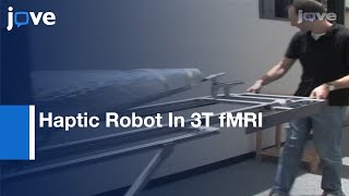 Adaptation Of Haptic Robot In 3T fMRI l Protocol Preview