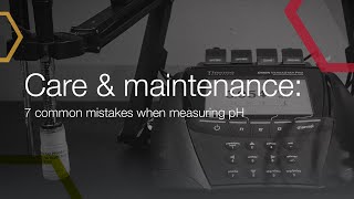 Care & Maintenance: 7 Common Mistakes When Measuring pH