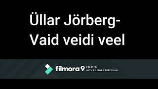 Üllar Jörberg - Vaid veidi veel