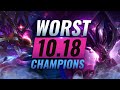 10 WORST Champs You MUST AVOID Playing in Patch 10.18 - League of Legends Season 10