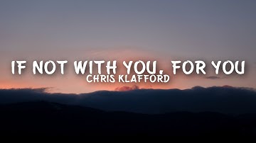 Chris Kläfford - If Not With You, For You (Lyrics)