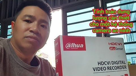 Tính toán dung lượng lưu trữ cho hệ thống camera