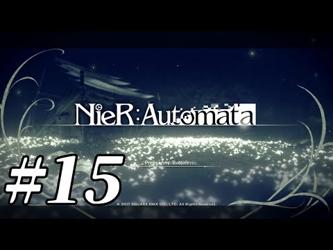 【🔴ニーア オートマタ】命もないのに、殺し合う。 ＃15 END回収(4週目)【#NieR：Automata】