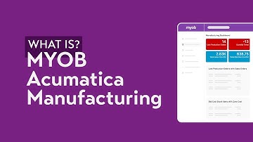 What is MYOB Acumatica Manufacturing?