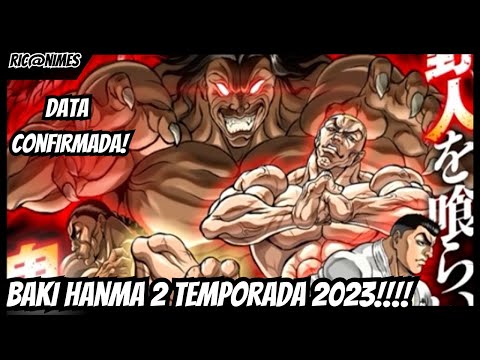 BAKI HANMA 2 TEMPORADA CONFIRMADA (BAKI 6 TEMPORADA) 