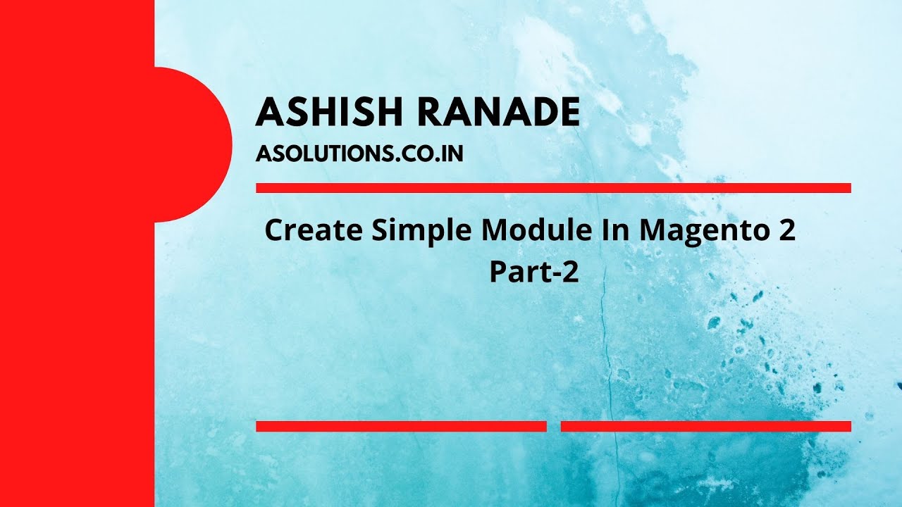 Create A Simple Module In Magento 2 Part-2
