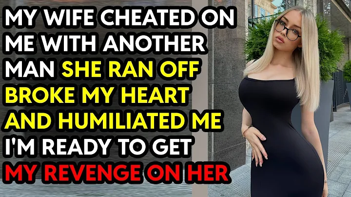 She Cheated Broke My Heart And Humiliated Me I Took Revenge Reddit Cheating Story AudioBook - DayDayNews