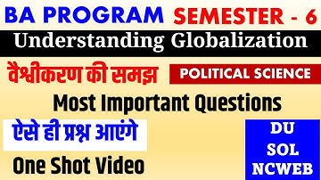 Understanding Globalization important question in Hindi I BA Program semester 6 I one shot video PYQ