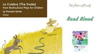 LA CULEBRA THE SNAKE MyView Literacy Fourth Grade Unit 4 Week 3 Read Aloud